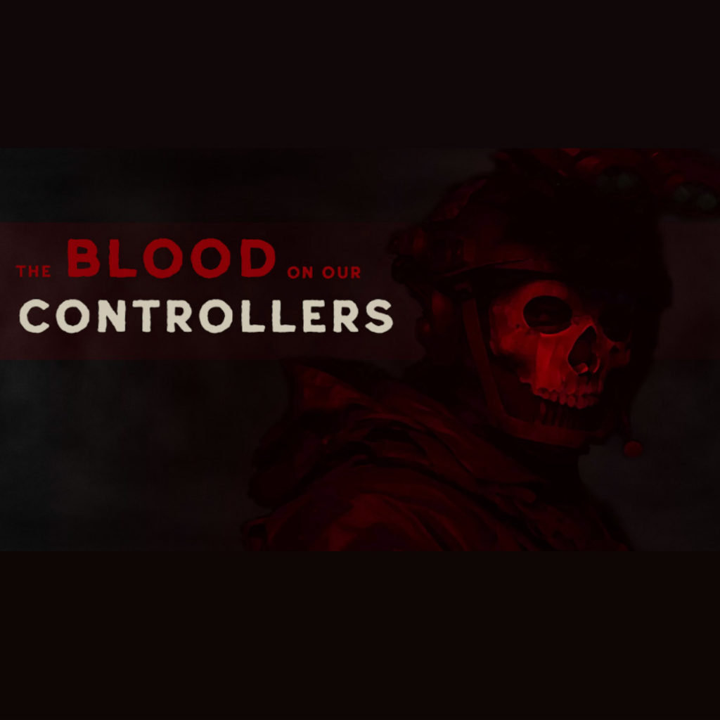 The Blood on our Controllers